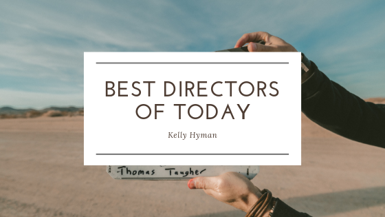 Kelly Hyman Best Directors Of Today