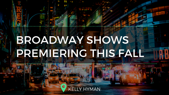 Broadway Shows Premiering This Fall